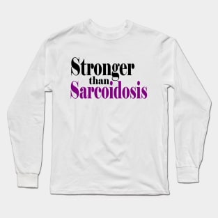 Stronger than Sarcoidosis Long Sleeve T-Shirt